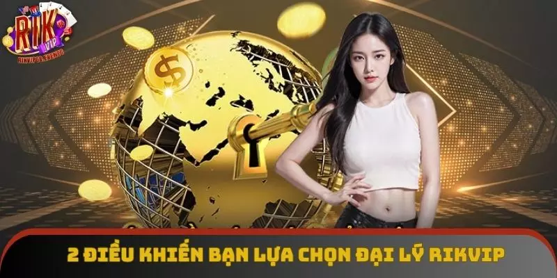 2 điều khiến bạn không nên bỏ lỡ chương trình đại lý Rikvip 2 điều khiến bạn không nên bỏ lỡ chương trình đại lý Rikvip