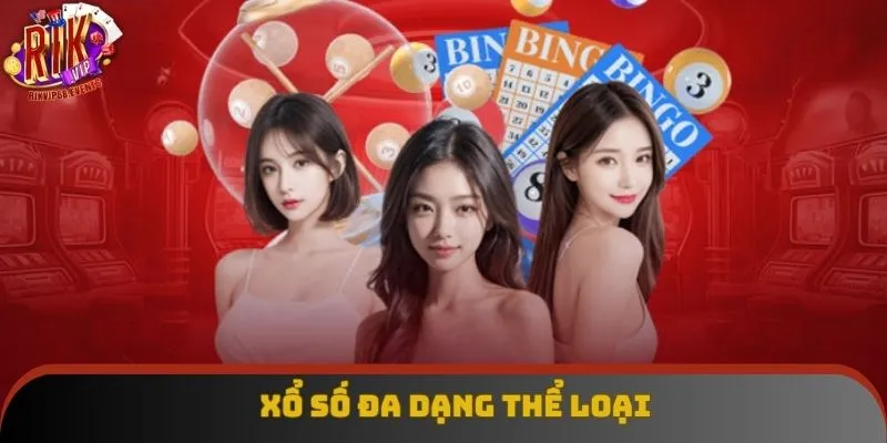 Xổ số đa dạng thể loại Xổ số đa dạng thể loại